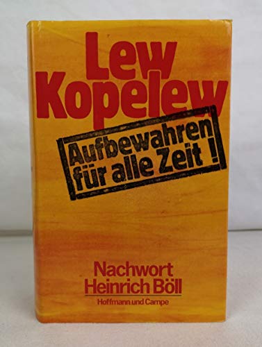 Aufbewahren für alle Zeit ! Aus dem Russischen von Heddy Pross-Weerth. Nachwort von Heinrich Böll