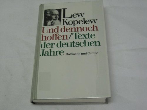 Beispielbild fr Und dennoch hoffen : Texte der deutschen Jahre. Lew Kopelew zum Verkauf von Antiquariat J. Hnteler