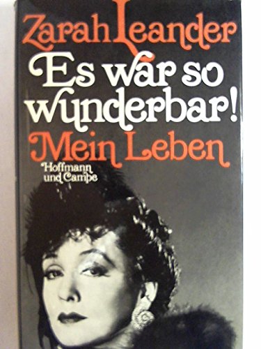 Es war so wunderbar. Mein Leben. Dt. von Anna-Liese Kornitzky - Leander, Zarah