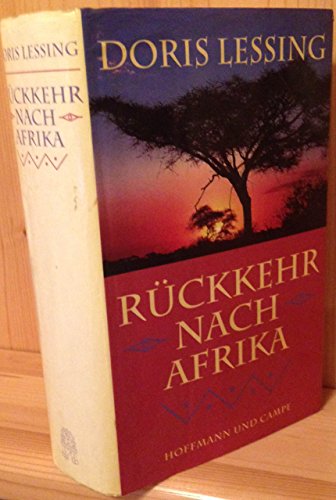 Rückkehr nach Afrika - Lessing, Doris und Anette Grube