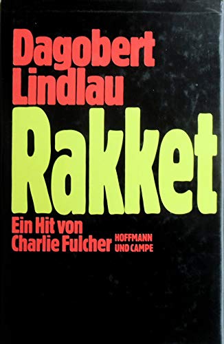 Stock image for Rakket: Ein Hit von Charlie Furcher [Hardcover] Lindlau, Dagobert for sale by tomsshop.eu