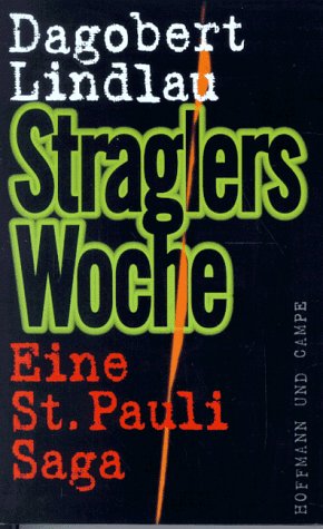 Straglers Woche. Eine St. Pauli Saga.