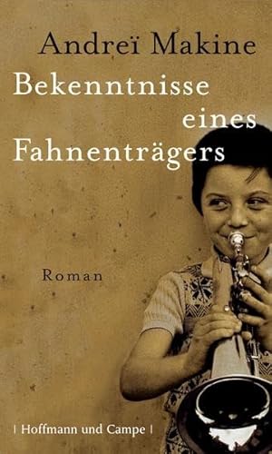 Bekenntnisse eines Fahnenträgers : Roman. Aus dem Französischen von Holger Fock und Sabine Müller.