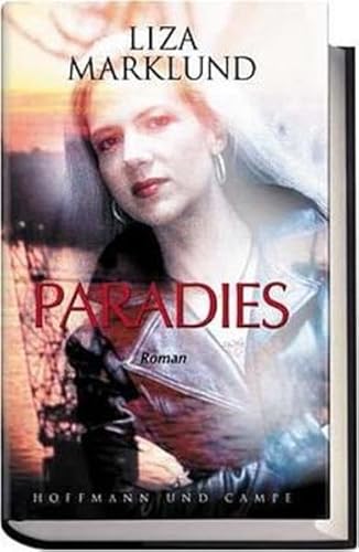 Paradies : Roman. Liza Marklund. Aus dem Schwed. von Paul Berf - Marklund, Liza (Verfasser)