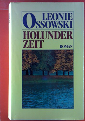 Holunderzeit: Roman - Ossowski, Leonie