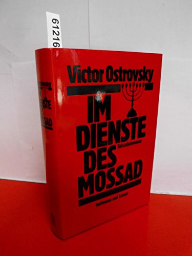 Imagen de archivo de Im Dienste des Mossad : Tatsachenroman. Victor J. Ostrovsky. Aus dem Amerikan. von Hans Heinrich Wellmann a la venta por Preiswerterlesen1 Buchhaus Hesse