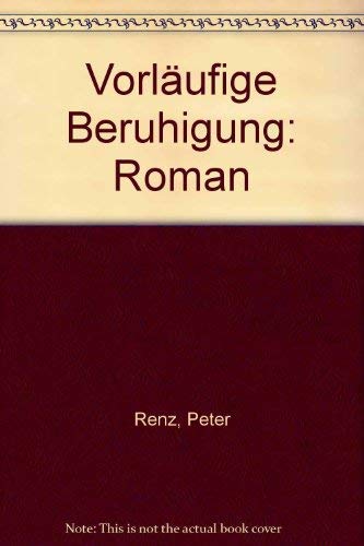 Stock image for Vorlaufige Beruhigung: Roman (German Edition) for sale by DER COMICWURM - Ralf Heinig