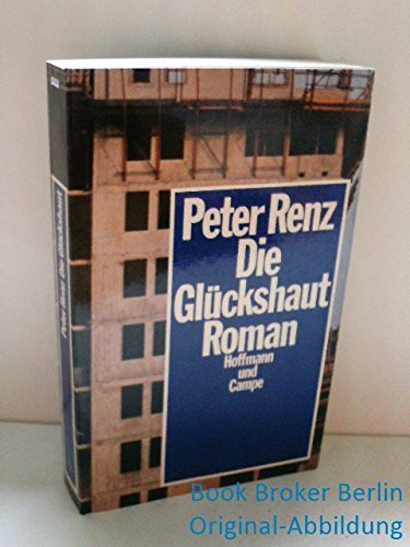 9783455062311: Die Glckshaut. Roman - Renz, Peter