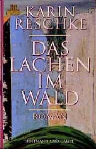 9783455062441: Das Lachen im Wald: Roman (German Edition)