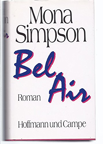 9783455072556: Bel Air : Roman. Mona Simpson