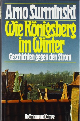 9783455075052: Wie Königsberg im Winter: Geschichten gegen den Strom (German Edition)