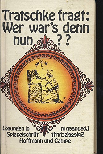 Beispielbild fr Tratschke fragt: Wer war's denn nun? 4. Folge : Lsungen in Spiegelschrift zum Verkauf von Harle-Buch, Kallbach