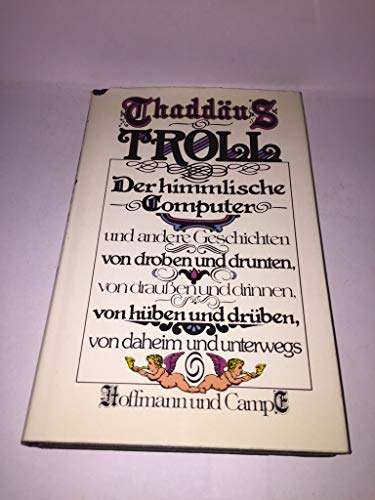 Beispielbild fr Der himmlische Computer und andere Geschichten von droben und drunten, von draussen und drinnen, von hu ben und dru ben, von daheim und unterwegs (German Edition) zum Verkauf von ThriftBooks-Atlanta