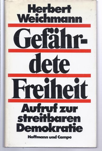 Beispielbild fr Gefhrdete Freiheit. Aufruf zur streitbaren Demokratie zum Verkauf von Bernhard Kiewel Rare Books