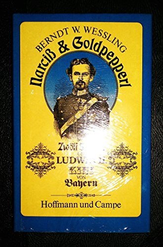 Narciß und Goldpepperl. Zwölf Satiren um Ludwig II, Kini von Bayern - Wessling Berndt, W.