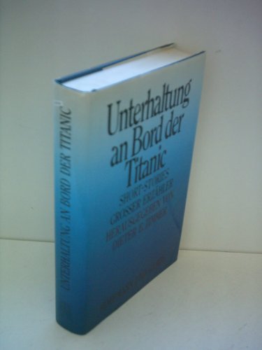 Unterhaltung an Bord der Titanic: short stories groÃŸer ErzÃ¤hler. (9783455081879) by Unknown