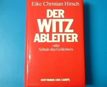 Der Witzableiter, oder, Schule des GelaÌˆchters (German Edition) (9783455082562) by Hirsch, Eike Christian