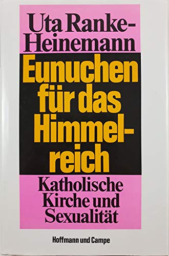 Stock image for Eunuchen fu r das Himmelreich: Katholische Kirche und Sexualita t (German Edition) for sale by dsmbooks