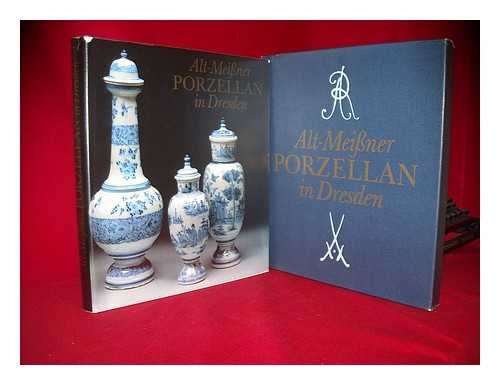 Stock image for Alt-Meissner Porzellan in Dresden. Ingelore Menzhausen. Photogr. von Jrgen Karpinski for sale by Mephisto-Antiquariat