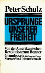 Stock image for Ursprnge unserer Freihei. Von der amerikanischen Revolution zum Bonner Grundgesetz. Vorw. von Helmut Schmidt for sale by Bernhard Kiewel Rare Books