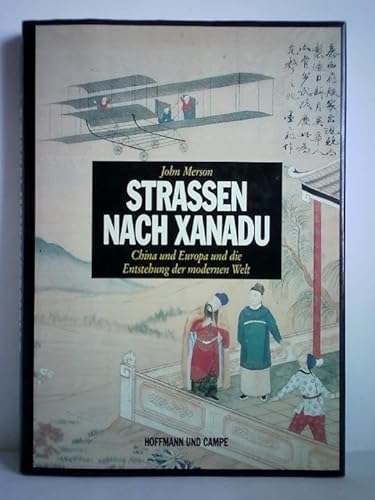 Imagen de archivo de Strassen nach Xanadu : China und Europa und die Entstehung der modernen Welt. a la venta por Versandantiquariat Felix Mcke