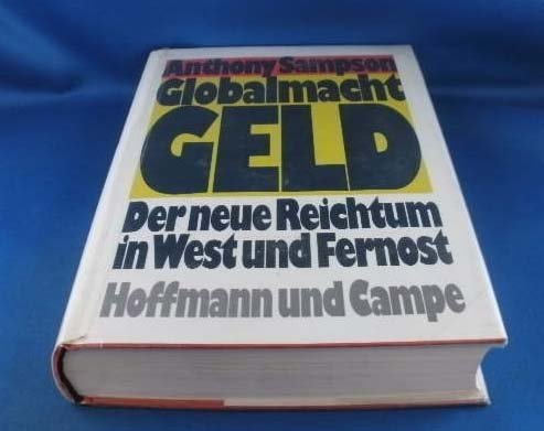 Globalmacht Geld : Der neue Reichtum in West und Fernost