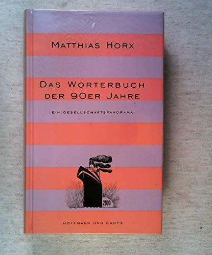 Das Wörterbuch der 90er Jahre. Ein Gesellschaftspanorama. 1. Auflage