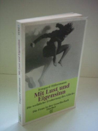 Imagen de archivo de Mit Lust und Eigensinn. Die weibliche Eroberung des Glcks a la venta por medimops