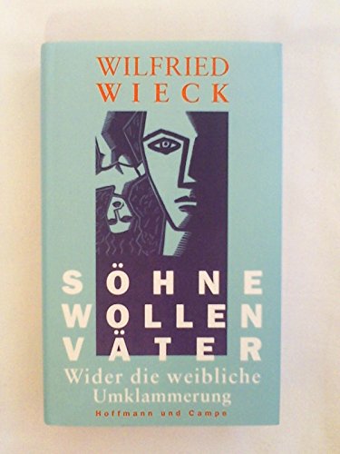 Beispielbild fr Shne wollen Vter. Wider die weibliche Umklammerung zum Verkauf von Versandantiquariat Felix Mcke