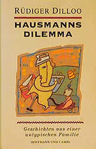 Beispielbild fr Hausmanns Dilemma : Geschichten aus einer untypischen Familie. zum Verkauf von Versandantiquariat Ingo Lutter