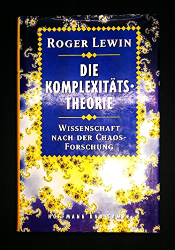 Die KomplexitÃ¤tstheorie. Wissenschaft nach der Chaosforschung. (9783455085372) by Lewin, Roger