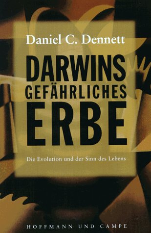 Darwins gefährliches Erbe - C. Dennett, Daniel