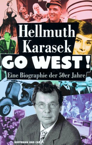 Go West! Eine Biographie der fünfziger Jahre. SIGNIERT