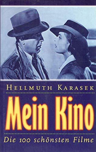 MEIN KINO Die 100 schönsten Filme - Hellmuth Karasek