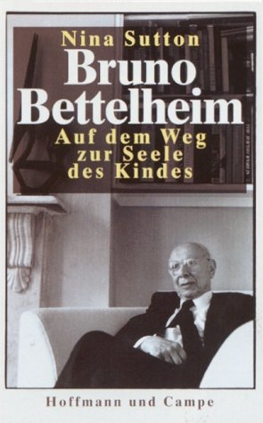 Stock image for Bruno Bettelheim Auf dem Weg zur Seele des Kindes for sale by antiquariat rotschildt, Per Jendryschik