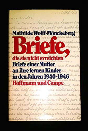 Imagen de archivo de Briefe, die sie nicht erreichten. Briefe einer Mutter an ihre fernen Kinder in den Jahren 1940-1946 a la venta por Wonder Book