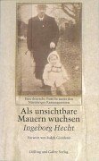 Beispielbild fr Als unsichtbare Mauern wuchsen - Eine deutsche Familie unter den Nrnberger Rassegesetzen - Mit einem Vorwort von Ralph Giordano zum Verkauf von Antiquariat Hoffmann