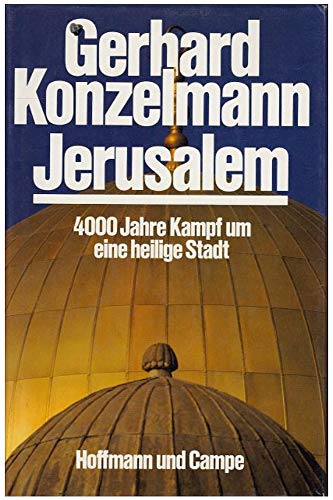 9783455086607: Jerusalem. 4000 Jahre Kampf um die heilige Stadt