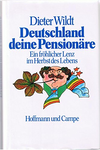 Beispielbild fr Deutschland deine Pensionre - Ein frhlicher Lenz im Herbst des Lebens zum Verkauf von Sammlerantiquariat