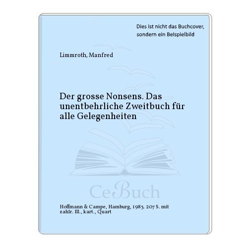 Der grosse Nonsens. Das unentbehrliche Zweitbuch für alle Gelegenheiten.