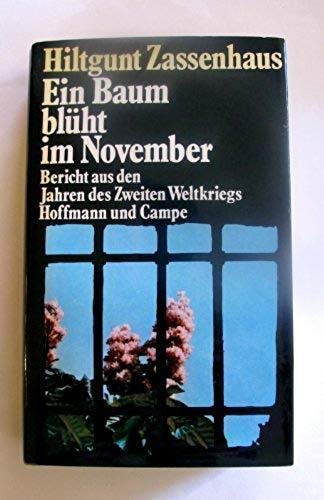 Stock image for Ein Baum blht im November. Bericht aus den Jahren des Zweiten Weltkriegs for sale by medimops