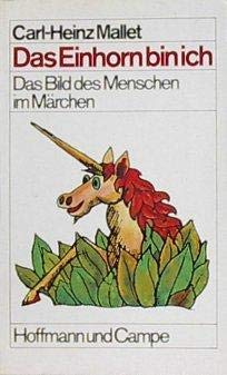 Das Einhorn bin ich. Das Bild des Menschen im Märchen.