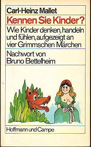 9783455088106: Kennen Sie Kinder?: Wie Kinder denken, handeln und fuhlen, aufgezeigt an vier Grimmschen Marchen (German Edition)