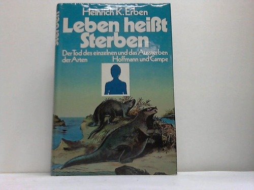 Stock image for Leben heit Sterben. Der Tod des einzelnen und das Aussterben der Arten. for sale by Steamhead Records & Books