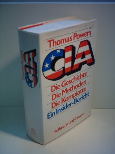 Beispielbild fr CIA : die Geschichte, die Methoden, die Komplotte ; ein Insider-Bericht [so7h] zum Verkauf von medimops