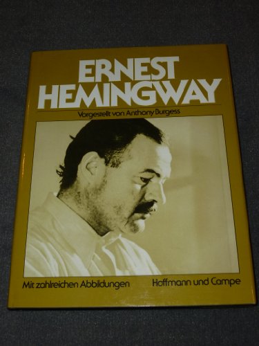 Beispielbild fr Ernest Hemingway. Vorgestellt von Anthony Burgess. Mit 105 Abbildungen. Aus dem Englischen von Joachim A. Frank. zum Verkauf von medimops