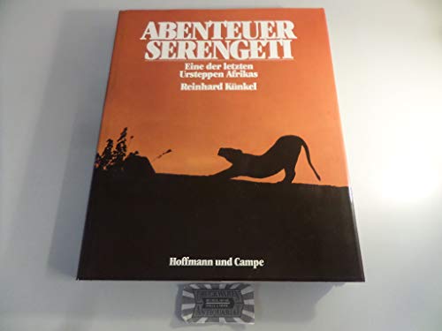 Beispielbild fr Abenteuer Serengeti. Eine der letzten Ursteppen Afrikas zum Verkauf von Versandantiquariat Felix Mcke