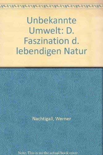 Stock image for Unbekannte Umwelt. Die Faszination der lebendigen Natur for sale by medimops