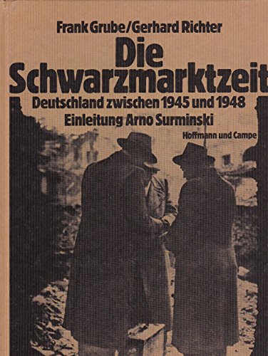 9783455088793: Die Schwarzmarktzeit. Deutschland zwischen 1945 und 1948