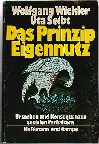 Beispielbild fr Das Prinzip Eigennutz. Ursachen und Konsequenzen sozialen Verhaltens zum Verkauf von Versandantiquariat Felix Mcke